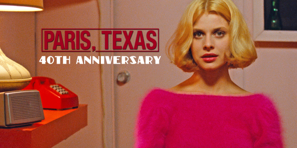 Paris, Texas (40th Anniversary) 